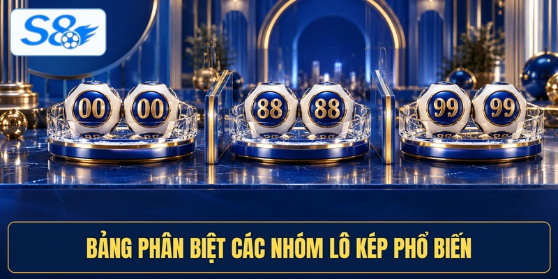 Bảng phân biệt các nhóm lô kép phổ biến