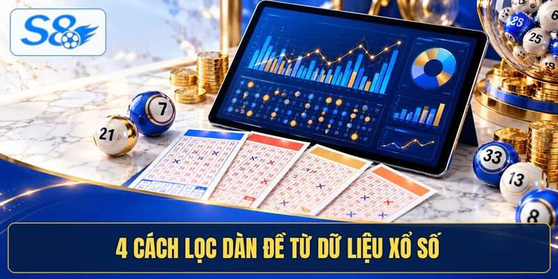 4 cách lọc dàn đề từ dữ liệu xổ số
