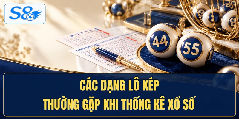 Các dạng lô kép thường gặp khi thống kê xổ số